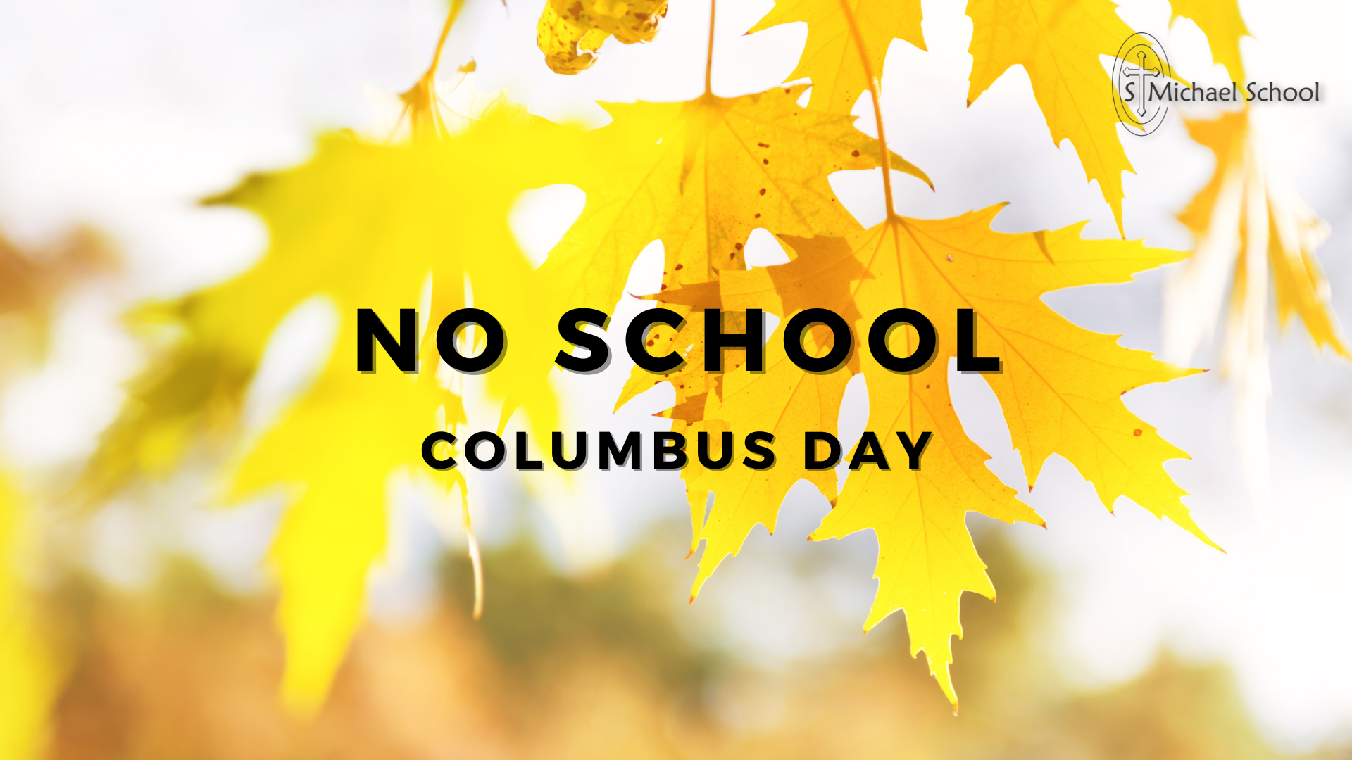 No School Columbus Day/Indigenous People’s Day Saint Michael School